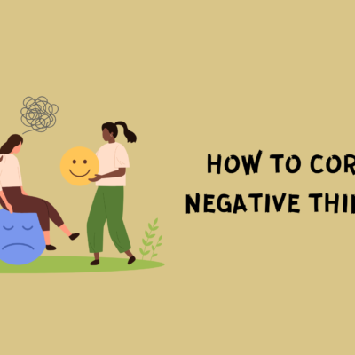 How to Correct Negative Thinking