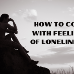 How to Cope with Feelings of Loneliness