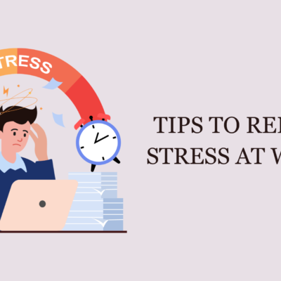 Tips to Reduce Stress at Work