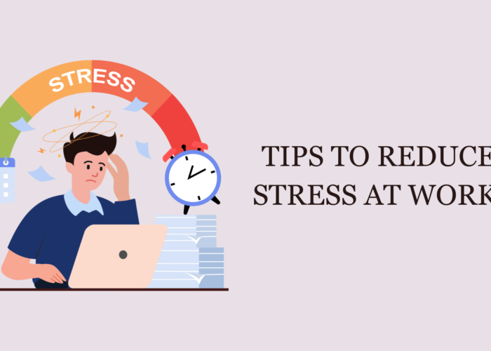 Tips to Reduce Stress at Work