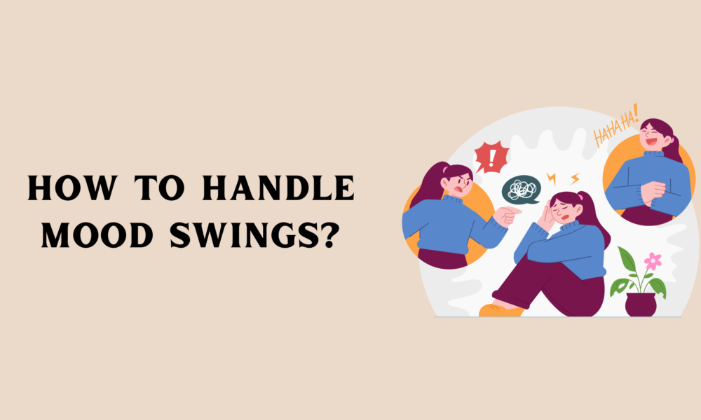 How to Handle Mood Swings